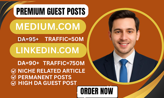 write and publish premium SEO guest posts on linkedin,com and medium,com