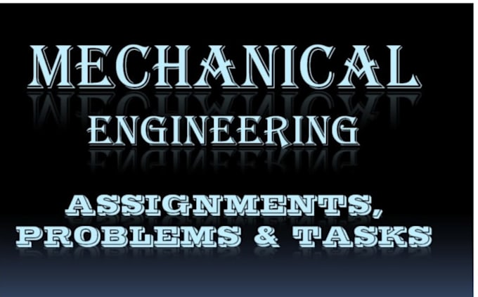 do mechanical engineering problems, labs, assessment and projects