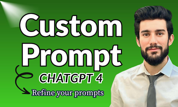 do prompt engineering or custom writing prompts for chatgpt4