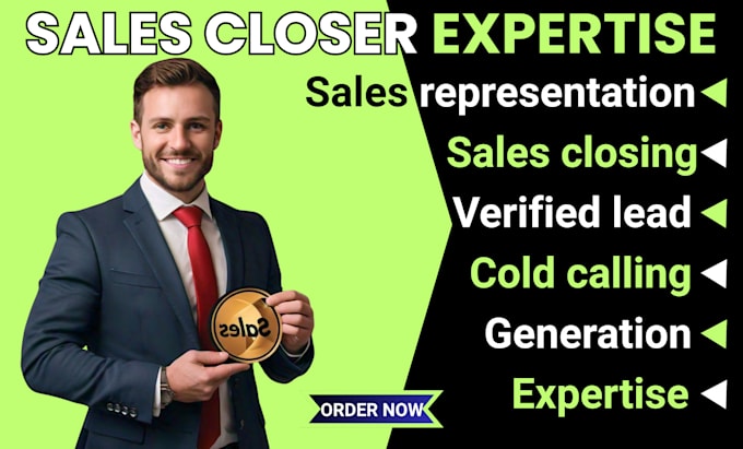 be your expert sales closer and cold calling representative