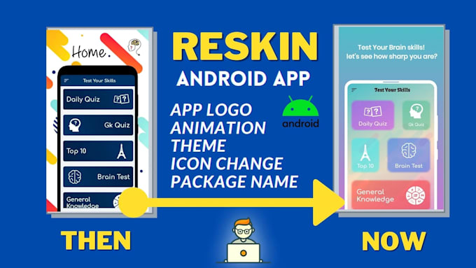 reskin android app in 3 hour