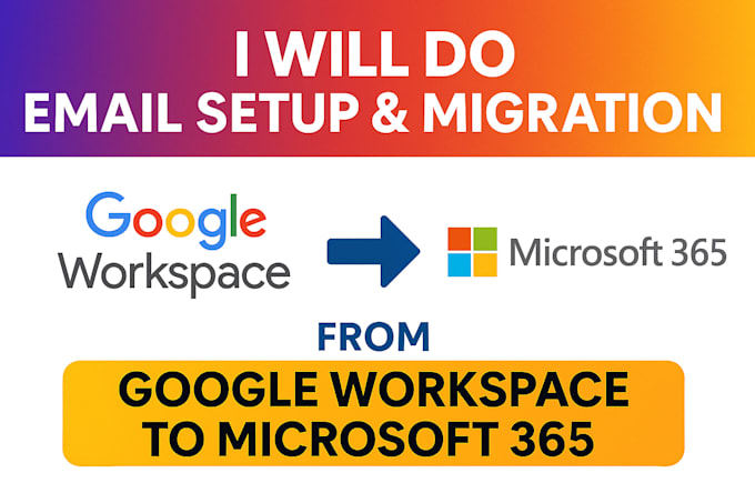 do email setup and migration from google workplace to microsoft 365