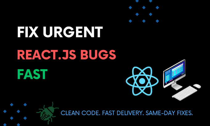 fix urgent react js bugs and errors in 24 hours