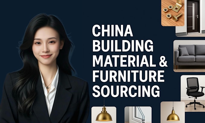 be your china sourcing agent for building materials and furniture