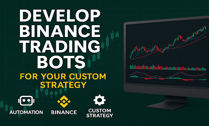 develop binance trading bots for your custom strategy