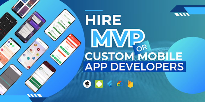do mvp mobile app development, android, ios, flutter app developer