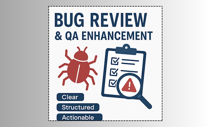 Review and enhance your bug reports professionall by Santisanchez4 | Fiverr