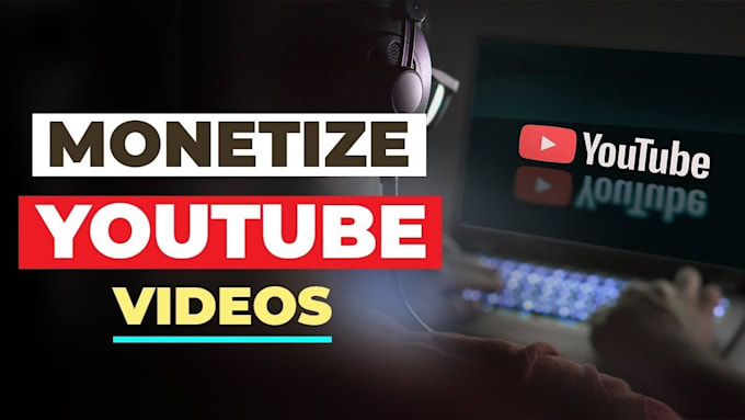 do youtube video promotion for channel monetization