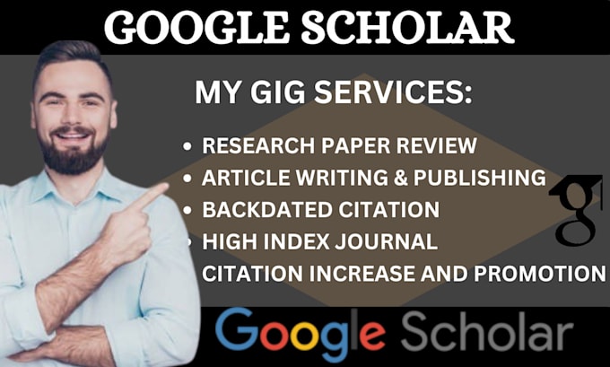 be your google scholar article researcher, writer and publication guide