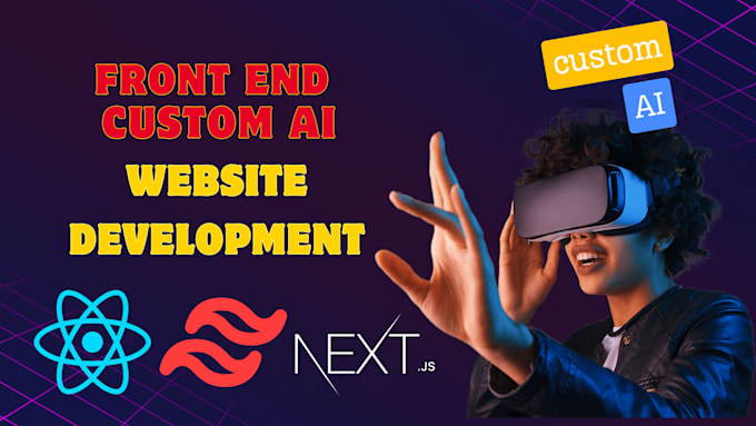 be your front end developer custom ai website development