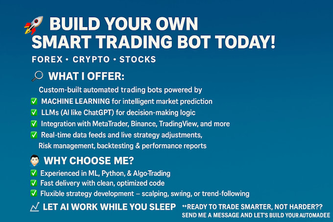 code a forex bot, crypto bot, stock bot, integrating machine learning and llm ai
