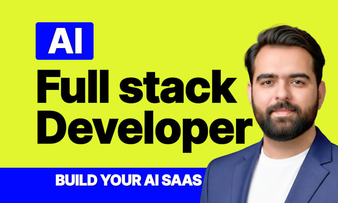 be your ai full stack web developer for ai web app, saas, ai software developer