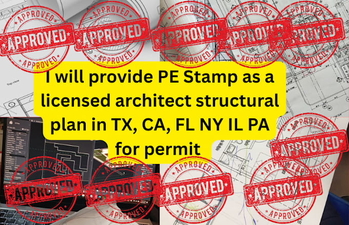 provide licensed architect pe stamp structural engineering tx, ca, fl ny il pa