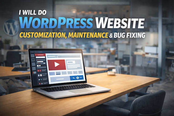 do wordpress website customization, maintenance, bug fixing