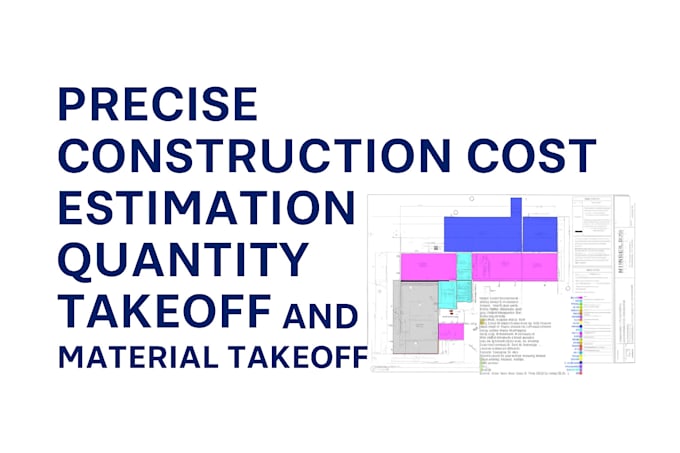 do precise construction cost estimation, quantity takeoff and material takeoff