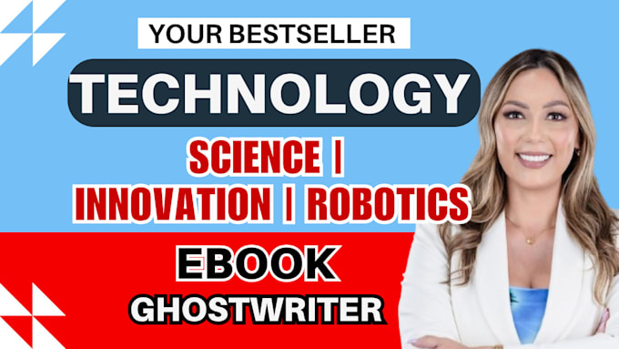 ghostwrite technology ebook writer, science, or ai book and ebook ghostwriter