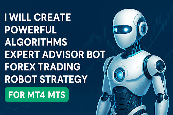 create powerful algorithms expert advisor bot forex  trading robot strategy