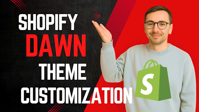 customize shopify dawn theme, fix bugs, create custom code blocks and sections