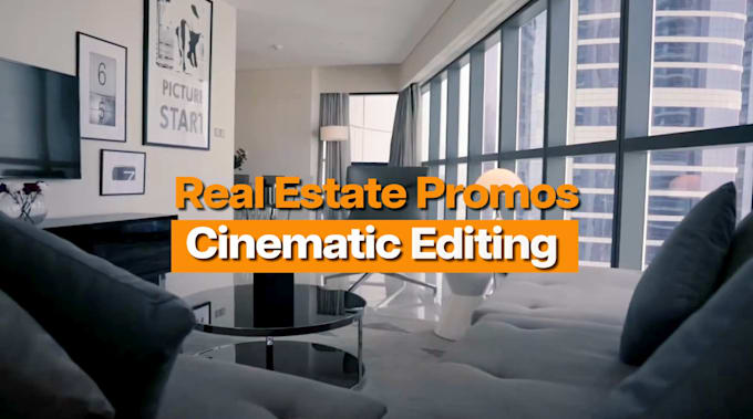 edit cinematic real estate videos and promos