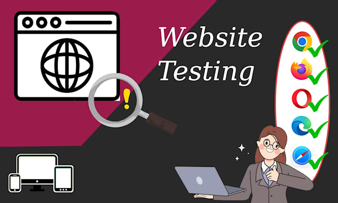 thoroughly test your website and give timely feedback