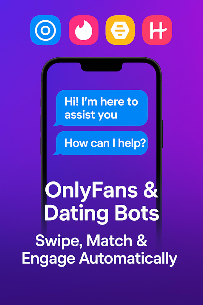 create ai bots for tinder bot, bumble bot, swipe bot, hinge bot  and  onlyfans
