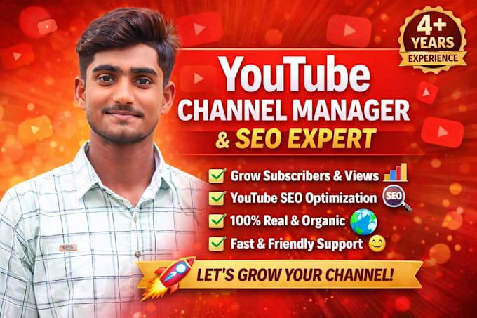 be your youtube channel manager and SEO expert