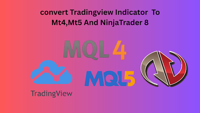 convert tradingview indicator to mt4,mt5 and ninjatrader8