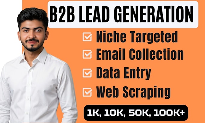 do b2b lead generation, data enrichment, email list scraping and web scraping