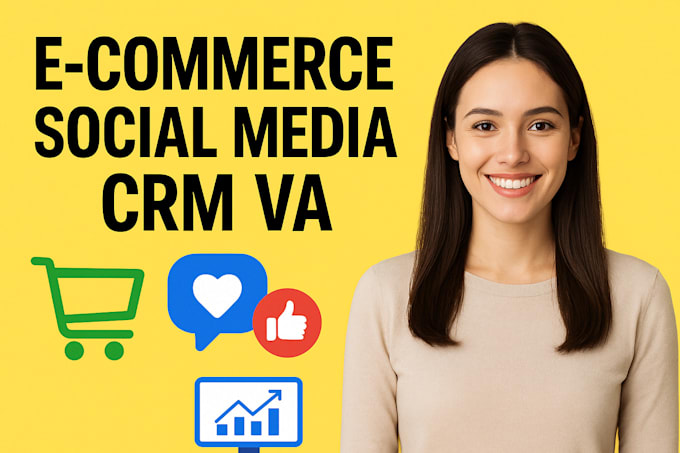 be your e commerce, social media and CRM management virtual assistant