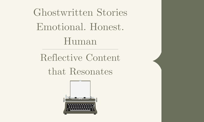 ghostwrite a personal story, essay, or reflection