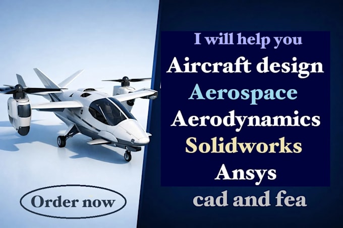 help in aircraft design, aerospace, aerodynamics, solidworks, ansys, cad and fea