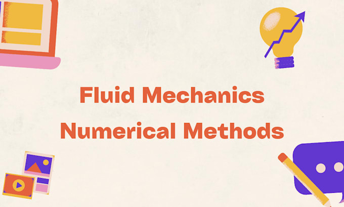 help with numerical analysis, methods and fluid mechanics, dynamics