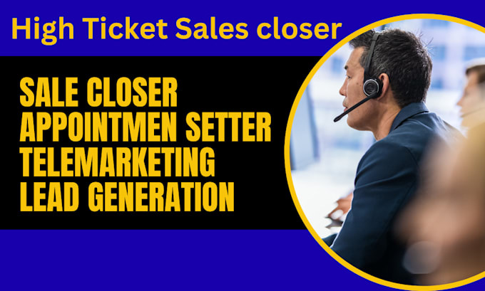 High ticket sales closer, sales representative b2b sales person by ...