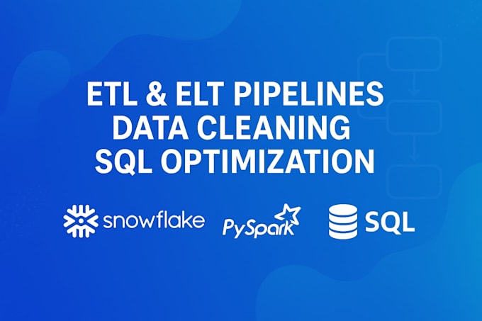Create etl or elt pipelines, data cleaning, and optimized queries in ...