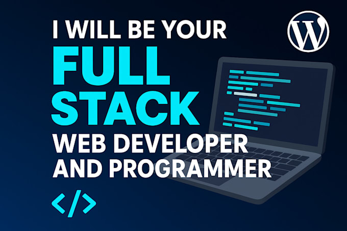 be your full stack web developer and programmer
