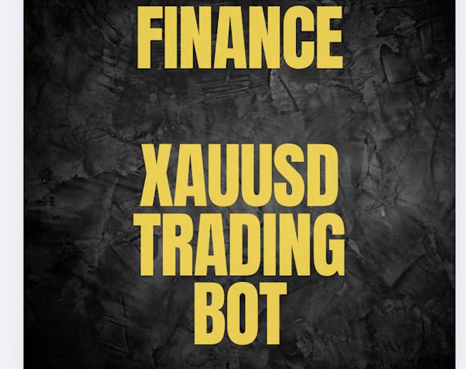 develop a finance xauusd trading bot, gold trading bot, scalping trading bot