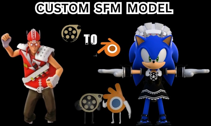 port and create custom sfm models, gmod , sonic model , tf2, l4d