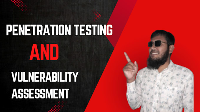 perform vulnerability assessment and penetration testing