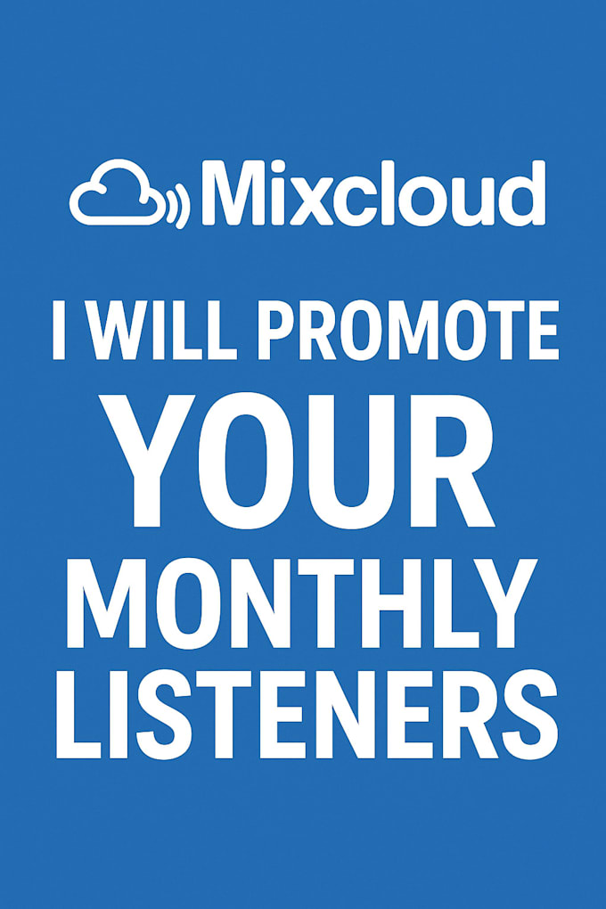 do mixcloud music promotion to increase monthly listeners