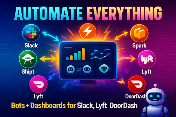 do automation dashboard bot for spark, slack, popmart, shipt, lyft and doordash