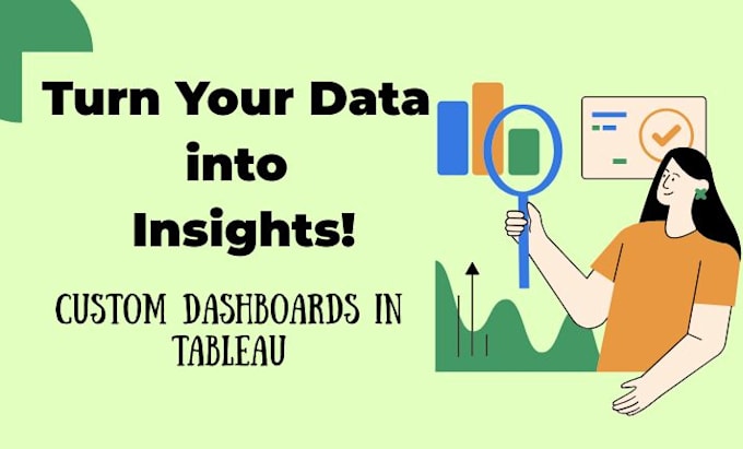 create custom tableau dashboards and reports