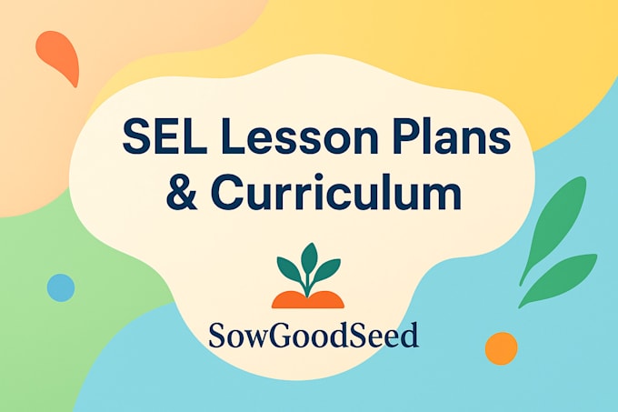 Design sel lesson plans for students by Dfskf123 | Fiverr