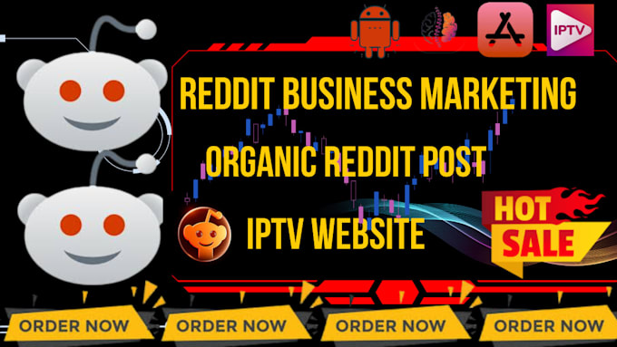 boost traffic for iptv website, app game, ecommerce, saas, with best reddit post