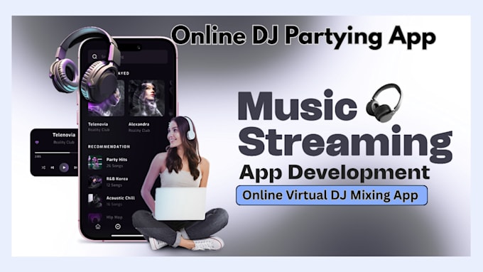 develop music streaming app, online dj mixing app, live dj party app
