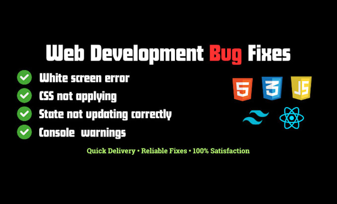 fix HTML, CSS, javascript, and react bugs in your website