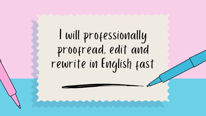 professionally proofread, edit and rewrite in english fast