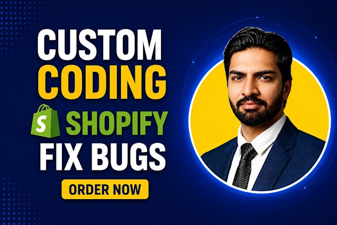 fix shopify bugs, errors, custom coding, theme customization