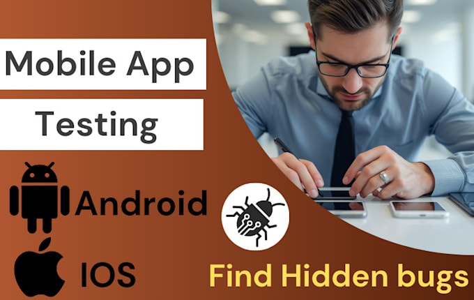 do mobile app testing for android, ios ,iphone, ipad for bugs