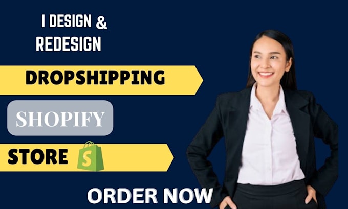 create high converting, professional shopify stores tailored for dropshipping