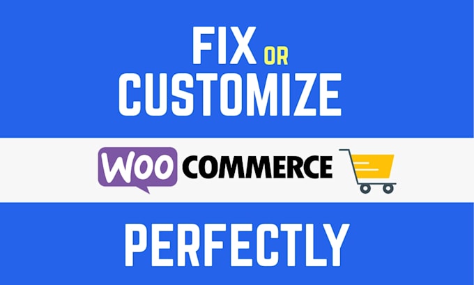 fix woocommerce issues, fix woocommerce errors do wocommerce customization